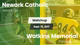 Matchup: Newark Catholic vs. Watkins Memorial  2017