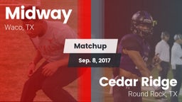 Matchup: Midway  vs. Cedar Ridge  2017