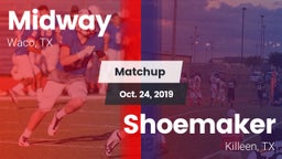 Matchup: Midway  vs. Shoemaker  2019
