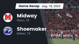 Recap: Midway  vs. Shoemaker  2023