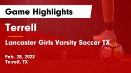 Terrell  vs Lancaster Girls Varsity Soccer TX Game Highlights - Feb. 28, 2023
