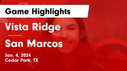 Vista Ridge  vs San Marcos  Game Highlights - Jan. 4, 2024