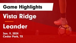 Vista Ridge  vs Leander  Game Highlights - Jan. 9, 2024
