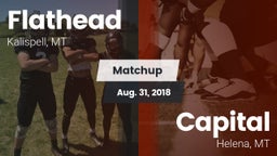 Matchup: Flathead  vs. Capital  2018