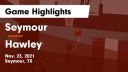Seymour  vs Hawley  Game Highlights - Nov. 23, 2021
