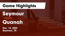 Seymour  vs Quanah Game Highlights - Dec. 14, 2023