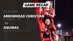 Recap: Arrowhead Christian  vs. Aquinas   2016