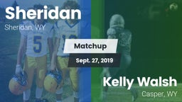 Matchup: Sheridan  vs. Kelly Walsh  2019