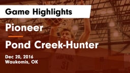Pioneer  vs Pond Creek-Hunter  Game Highlights - Dec 20, 2016
