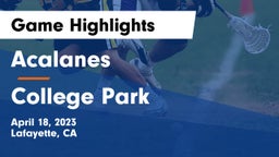Acalanes  vs College Park  Game Highlights - April 18, 2023