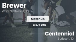 Matchup: Brewer  vs. Centennial  2016