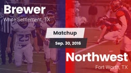 Matchup: Brewer  vs. Northwest  2016