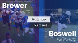 Matchup: Brewer  vs. Boswell  2016