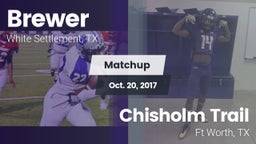 Matchup: Brewer  vs. Chisholm Trail  2017