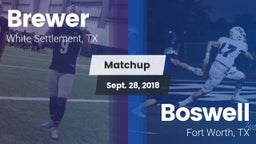 Matchup: Brewer  vs. Boswell   2018
