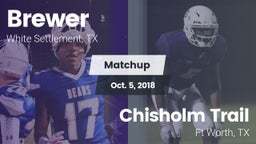 Matchup: Brewer  vs. Chisholm Trail  2018