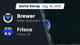 Recap: Brewer  vs. Frisco  2023