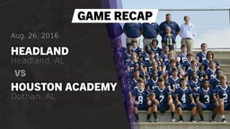 Recap: Headland  vs. Houston Academy  2016