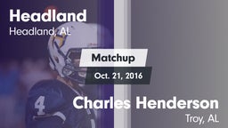 Matchup: Headland  vs. Charles Henderson  2016