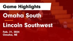 Omaha South  vs Lincoln Southwest  Game Highlights - Feb. 21, 2024