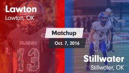 Matchup: Lawton  vs. Stillwater  2016