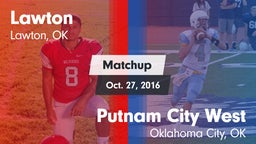 Matchup: Lawton  vs. Putnam City West  2016