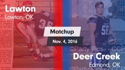 Matchup: Lawton  vs. Deer Creek  2016