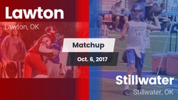 Matchup: Lawton  vs. Stillwater  2017