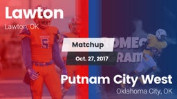 Matchup: Lawton  vs. Putnam City West  2017