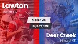Matchup: Lawton  vs. Deer Creek  2018