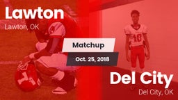 Matchup: Lawton  vs. Del City  2018