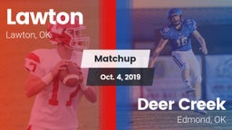 Matchup: Lawton  vs. Deer Creek  2019