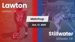 Matchup: Lawton  vs. Stillwater  2019