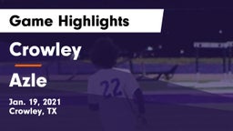 Crowley  vs Azle  Game Highlights - Jan. 19, 2021