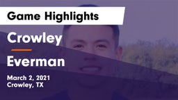 Crowley  vs Everman  Game Highlights - March 2, 2021