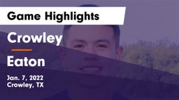 Crowley  vs Eaton  Game Highlights - Jan. 7, 2022