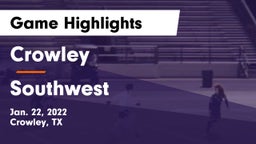 Crowley  vs Southwest  Game Highlights - Jan. 22, 2022