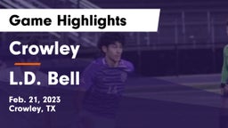 Crowley  vs L.D. Bell Game Highlights - Feb. 21, 2023