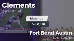 Matchup: Clements  vs. Fort Bend Austin  2017