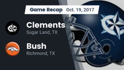 Recap: Clements  vs. Bush  2017