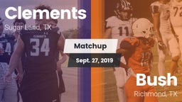Matchup: Clements  vs. Bush  2019