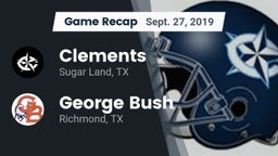 Recap: Clements  vs. George Bush  2019