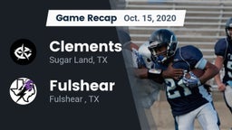 Recap: Clements  vs. Fulshear  2020