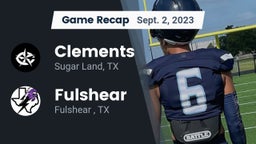 Recap: Clements  vs. Fulshear  2023
