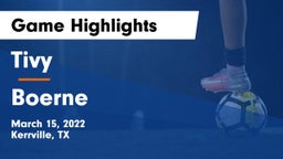 Tivy  vs Boerne  Game Highlights - March 15, 2022