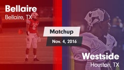 Matchup: Bellaire  vs. Westside  2016