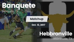 Matchup: Banquete  vs. Hebbronville  2017