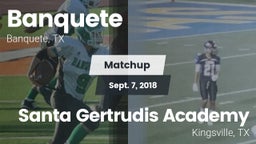 Matchup: Banquete  vs. Santa Gertrudis Academy 2018