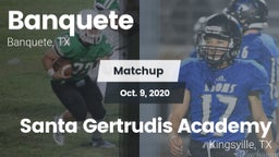 Matchup: Banquete  vs. Santa Gertrudis Academy 2020