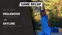 Recap: Inglemoor  vs. Skyline   2015